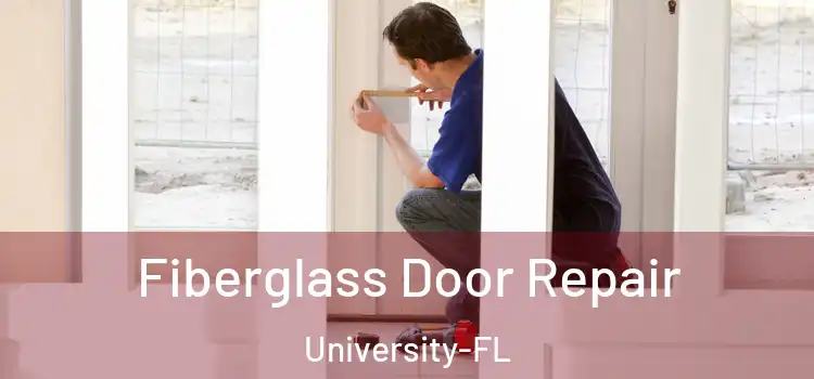 Fiberglass Door Repair University-FL